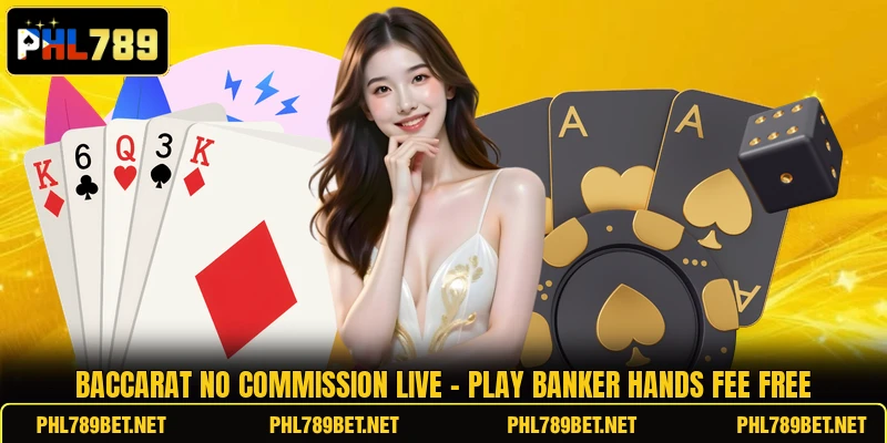 Baccarat No Commission Live - Play Banker Hands Fee Free
