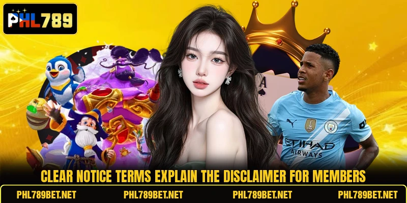 Clear notice terms explain the disclaimer for members