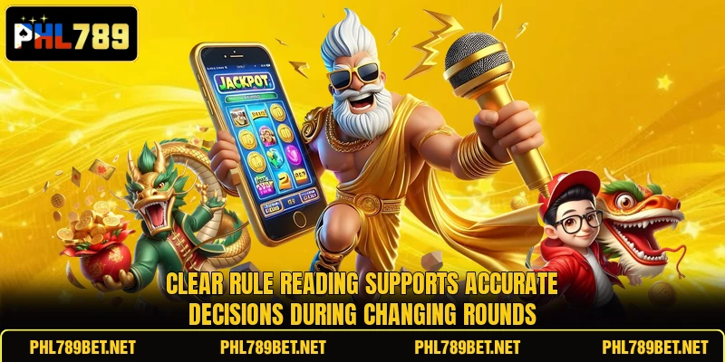 Clear rule reading supports accurate decisions during changing rounds