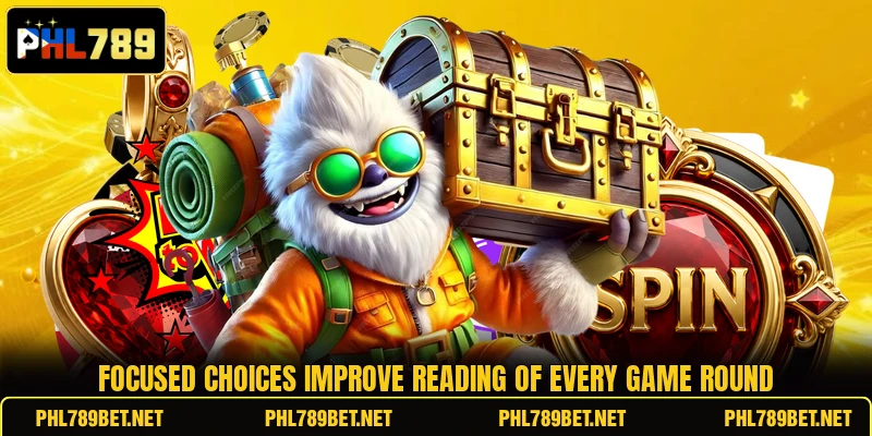 Focused choices improve reading of every game round
