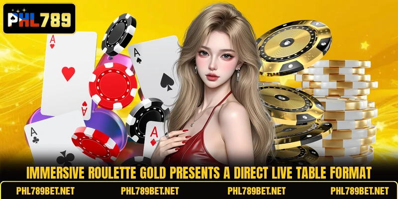 Immersive Roulette Gold presents a direct live table format