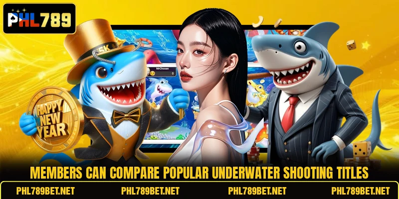Members can compare popular underwater shooting titles
