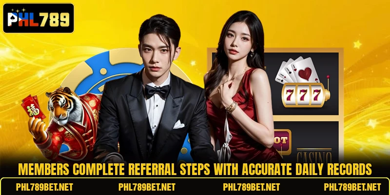 Members complete referral steps with accurate daily records