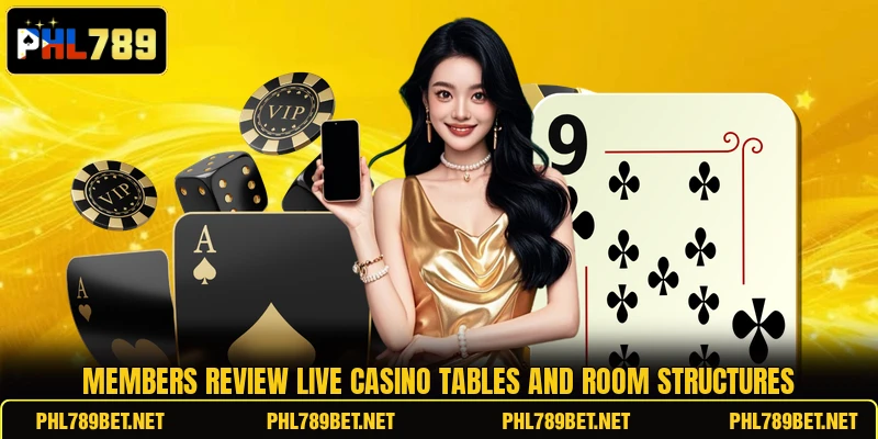 Members review live casino tables and room structures