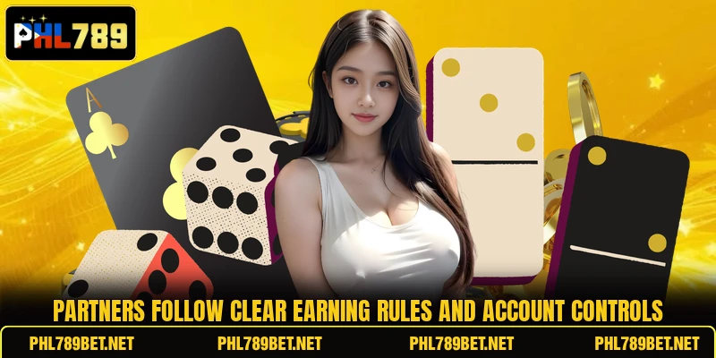 Partners follow clear earning rules and account controls