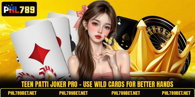 Teen Patti Joker Pro - Use Wild Cards For Better Hands